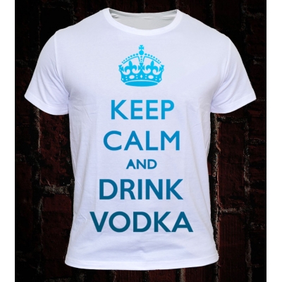 (KEEP CALM AND DRINK VODKA)